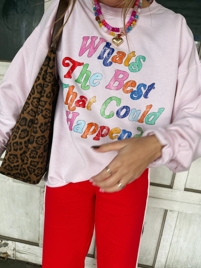 Best That Could Happen Sweatshirt