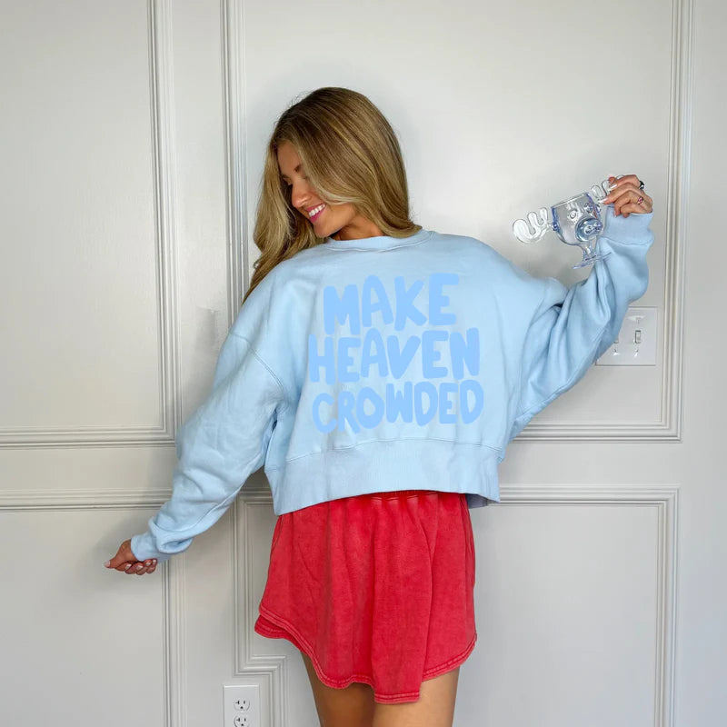 Make Heaven Crowded Sweatshirt