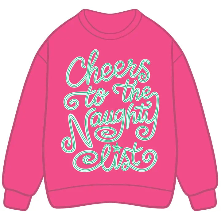 Cheers To the Naughty List Sweatshirt