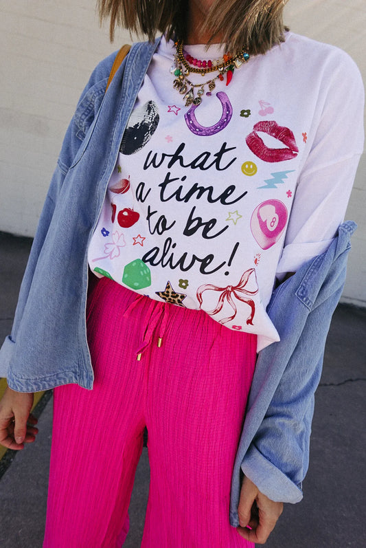 PRE-ORDER What a Time to Be Alive Graphic Tee