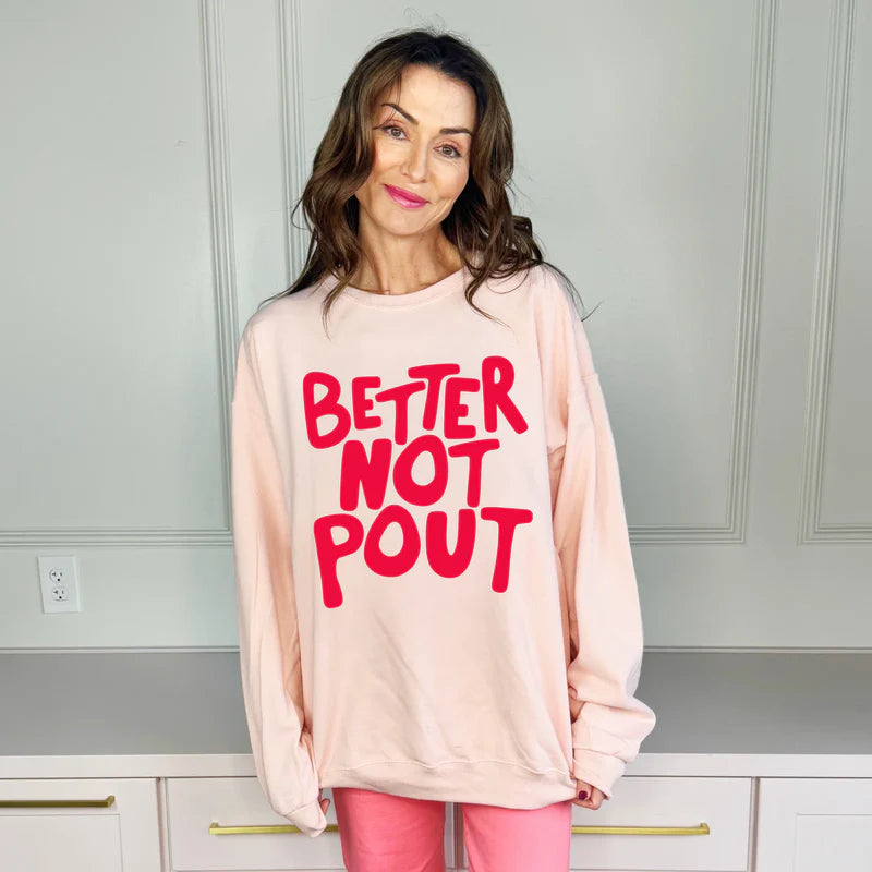 Better Not Pout Puff Sweatshirt