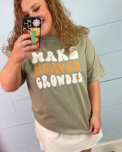 Make Heaven Crowded Tee